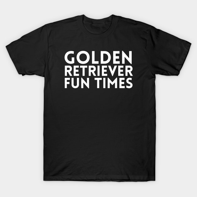 Golden Retriever Quote T-Shirt by HobbyAndArt